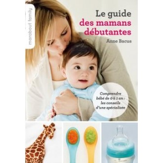 Le Guide des mamans débutantes