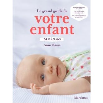 Le grand guide de votre enfant de 0 à 3 ans